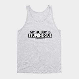 My Hubby is Stupendous Tank Top